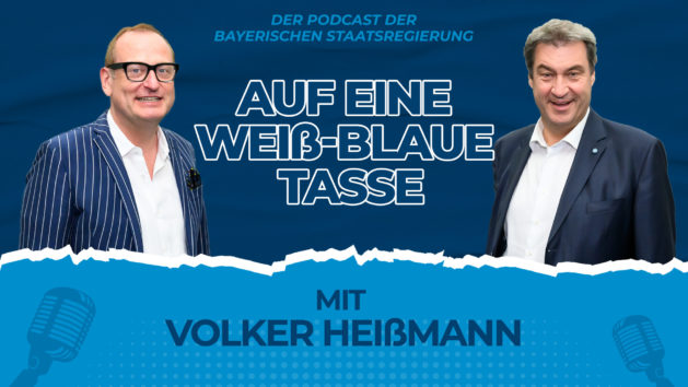 8. Folge des Podcasts "Auf eine weiß-blaue Tasse" mit Ministerpräsident Dr. Markus Söder und Volker Heißmann